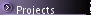 Projects